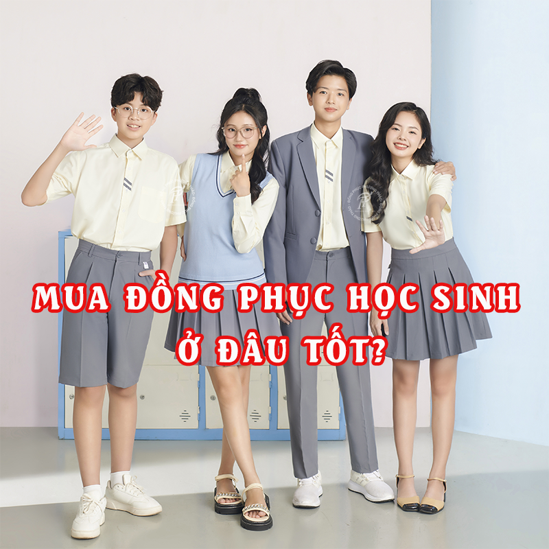 Mua đồng phục học sinh 2024 ở đâu tốt?